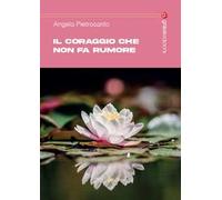 Il coraggio che non fa rumore. Storie di donne