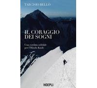 Il coraggio dei sogni. Una cordata solidale per l'Hindu Kush