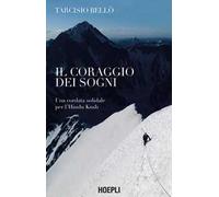 Il coraggio dei sogni. Una cordata solidale per l'Hindu Kush