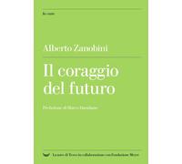 Il coraggio del futuro [Paperback] [Mar 09, 2023] Zanobini, Alberto and Damilano