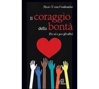 Il coraggio della bontà. Per sé e per gli altri