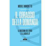 Il coraggio della domanda. La questione del senso e la «Laudato si’»