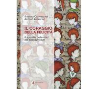 Libri Stefania Casavecchia / Antonio Loperfido - Il Coraggio Della Felicita. Il