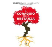 Ernesto Madeo, Rosina Santo – Il coraggio della restanza – Brossura – Cairo