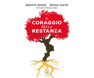 Il coraggio della restanza - Madeo Ernesto, Santo Rosina
