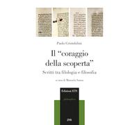 Il «coraggio della scoperta». Scritti tra filologia e filosofia
