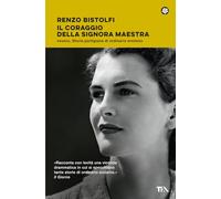Il coraggio della signora maestra ovvero, Storia partigiana di ordinario eroismo