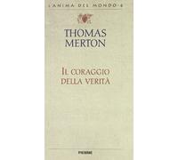 Il coraggio della verità. Lettere a grandi scrittori