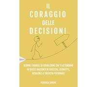 Il coraggio delle decisioni: Scopri i modelli di ispirazione che ti attendono in questi racconti di successi, sconfitte, resilienza e crescita personale