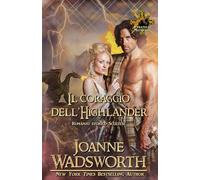 Il coraggio dell'Highlander: Romanzo storico Scozzese