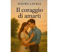 Il coraggio di amarti
