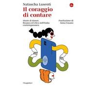 Il coraggio di contare. Storie di donne, finanza ed etica nell'Italia contemporanea