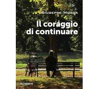 il coraggio di continuare