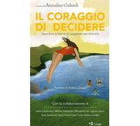 Il coraggio di decidere Annalisa Galardi Ed Trefoglie Saggezza Workout Leadershi