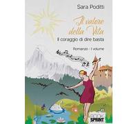 Il coraggio di dire basta. Il valore della vita. Vol. 1