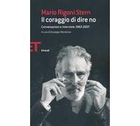 Il coraggio di dire no. Conversazioni e interviste 1963-2007