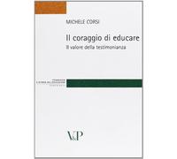 Il coraggio di educare. Il valore della testimonianza