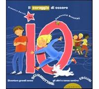 Il coraggio di essere io. Diventare grandi senza scimmiottare gli altri e senza sentirsi esclusi. Ediz. illustrata