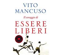 Il coraggio di essere liberi