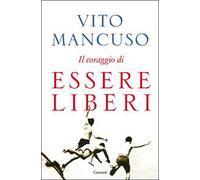 Il coraggio di essere liberi
