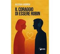 Il coraggio di essere Robin - 2025 - Scatole Parlanti (Voci)