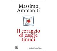 Il coraggio di essere timidi - Ammaniti Massimo