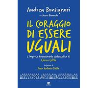 Il coraggio di essere uguali. L'impresa diversamente automatica di Chicco Cotto