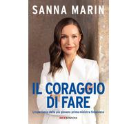 Il coraggio di fare. L'esperienza della più giovane prima ministr