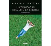 Il coraggio di inseguire la libertà