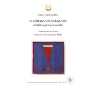 Il coraggio di leggere ed altri saggi in psicoanalisi
