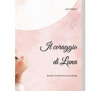 Il coraggio di Luna: Quando l’amore trova la sua strada
