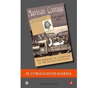 Il coraggio di Marisa. Dalla Resistenza in Italia alla vita in America