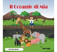 Il Coraggio di Mia: Una Gita allo Zoo