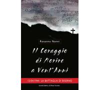 Il coraggio di morire a vent'anni. 12/04/1944. La battaglia di Biserno
