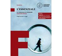 Il coraggio di pensare. L'essenziale. Dagli arcaici a oggi. Ediz. rossa. Per i Licei e gli Ist. magistrali. Con e-book. Con espansione online