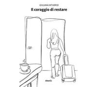 Il coraggio di restare