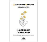 Il coraggio di rifiorire