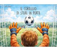 Il coraggio di stare in porta