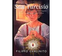 Il Coraggio di un Angelo: La Vita Segreta di San Tarcisio, il Giovane Martire