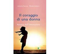 Il coraggio di una donna. Novena dell'Immacolata