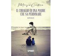 Il coraggio di una madre che sa perdonare