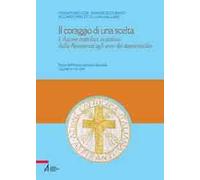 Il coraggio di una scelta. L'Azione Cattolica vicentina dalla resistenza agli anni del dopoconcilio