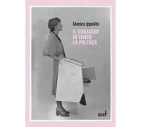 Il coraggio di vivere la politica