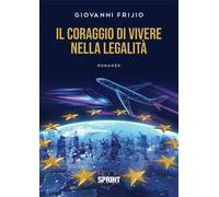 Il coraggio di vivere nella legalità