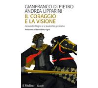 Il coraggio e la visione. Alessandro Magno e la leadership generativa
