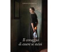 Il coraggio si essere se stessi