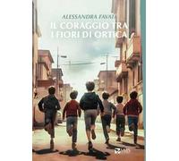Il coraggio tra i fiori d'ortica