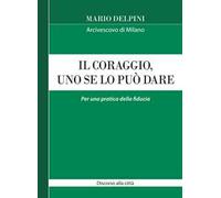 Il coraggio, uno se lo può dare. Per una pratica della fiducia