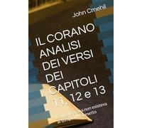 IL CORANO ANALISI DEI VERSI DEI CAPITOLI 11, 12 e 13: La lingua araba non esisteva ai tempi di Maometto