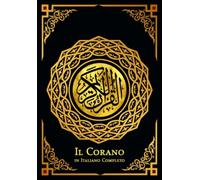 Il Corano / Corano (Italian Edition) in Italiano Completo chiaro e di facile lettura: Il Sacro Corano Italian Translation Holy Quran Corano l Libro sacro della civiltà islamica